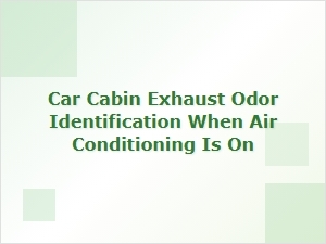 Identifying Car Cabin Exhaust Odor with Ac Running