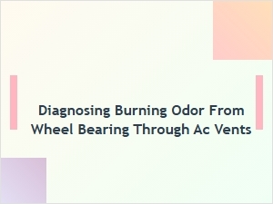 A Burning Odor Through Ac Vents