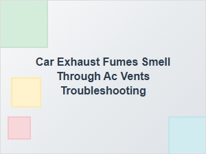 Troubleshooting Car Exhaust Smells From Ac Vents