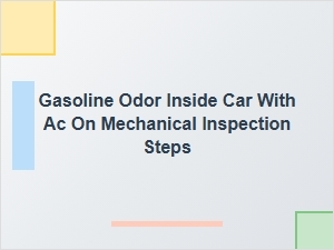 Diagnosing a Gasoline Odor Inside Your Car