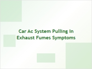 Signs Your Car Ac Is Pulling Exhaust Fumes